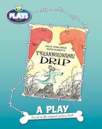 Cover image for BC JD Plays to Act Tyrannosaurus Drip: A Play Educational Edition