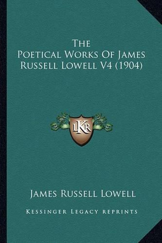 Cover image for The Poetical Works of James Russell Lowell V4 (1904)