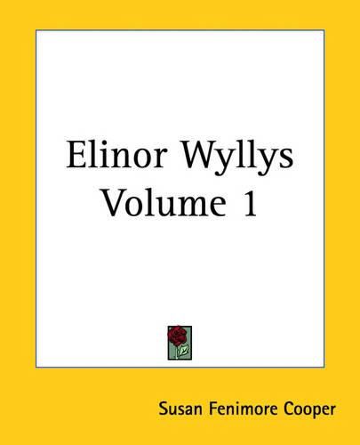 Cover image for Elinor Wyllys Volume 1