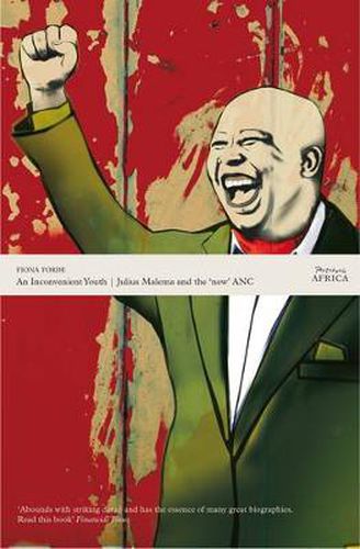 Cover image for An Inconvenient Youth: Julius Malema and the 'new' ANC