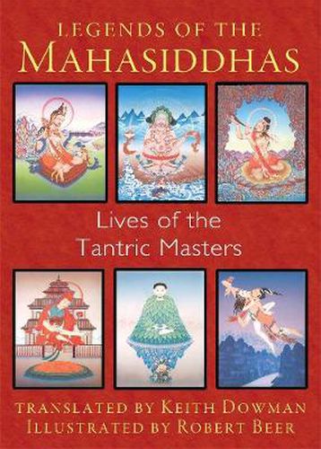 Legends of the Mahasiddhas: Lives of the Tantric Masters