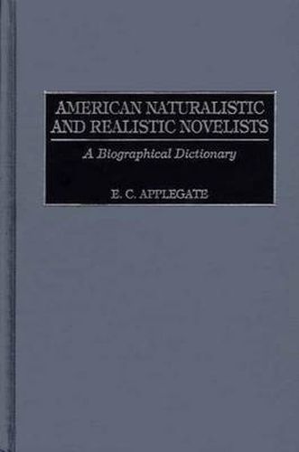 Cover image for American Naturalistic and Realistic Novelists: A Biographical Dictionary