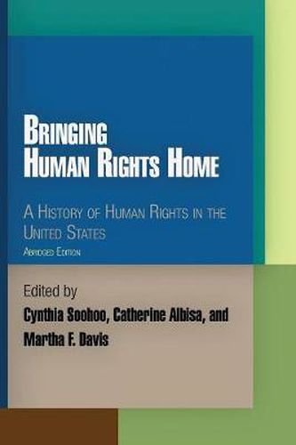 Cover image for Bringing Human Rights Home: A History of Human Rights in the United States