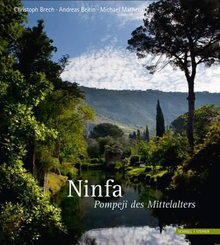 Cover image for Ninfa: The Most Romantic Garden in the World