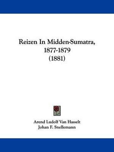 Cover image for Reizen in Midden-Sumatra, 1877-1879 (1881)