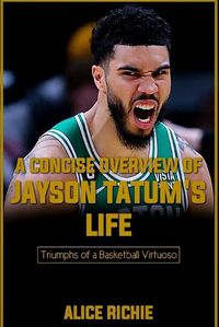 Cover image for A Concise Overview of Jayson Tatum's Life