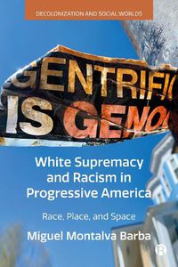 Cover image for White Supremacy and Racism in Progressive America