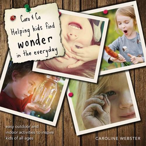 Cover image for Caro & Co: Helping Kids Find Wonder in the Everyday: Easy Outdoor and Indoor Activities to Inspire Kids of All Ages