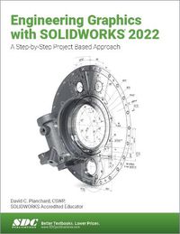 Cover image for Engineering Graphics with SOLIDWORKS 2022: A Step-by-Step Project Based Approach