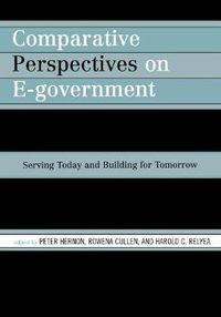 Cover image for Comparative Perspectives on E-Government: Serving Today and Building for Tomorrow