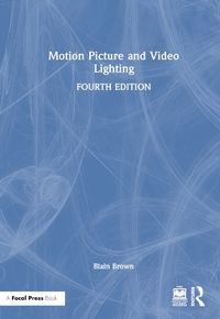 Cover image for Motion Picture and Video Lighting