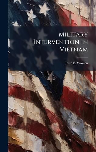 Cover image for Military Intervention in Vietnam