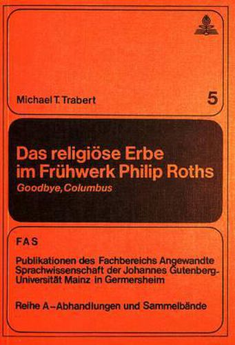 Das Religioese Erbe Im Fruehwerk Philip Roths: Goodbye, Columbus