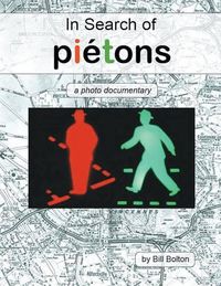 Cover image for In Search of Pietons: a photo documentary