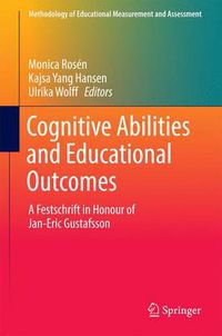 Cover image for Cognitive Abilities and Educational Outcomes: A Festschrift in Honour of Jan-Eric Gustafsson