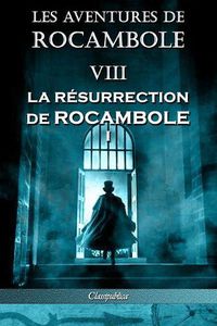 Cover image for Les aventures de Rocambole VIII: La Resurrection de Rocambole I