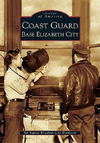 Cover image for Coast Guard Base Elizabeth City