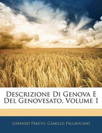 Cover image for Descrizione Di Genova E del Genovesato, Volume 1