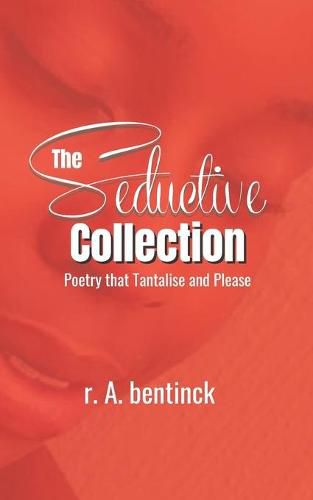 Cover image for The Seductive Collection: Poetry that Tantalise and Please