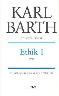 Cover image for Karl Barth Gesamtausgabe: Band 2: Ethik I