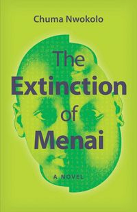 Cover image for The Extinction of Menai: A Novel