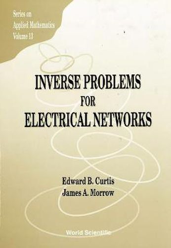 Inverse Problems For Electrical Networks