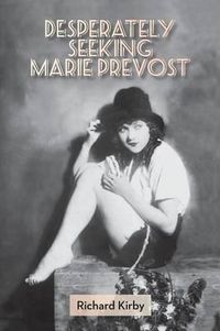 Cover image for Desperately Seeking Marie Prevost