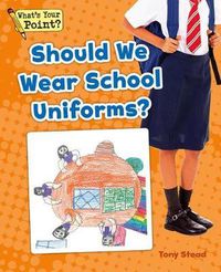 Cover image for Should We Wear School Uniforms?