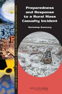 Cover image for Preparedness and Response to a Rural Mass Casualty Incident: Workshop Summary