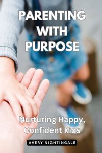 Cover image for Parenting with Purpose