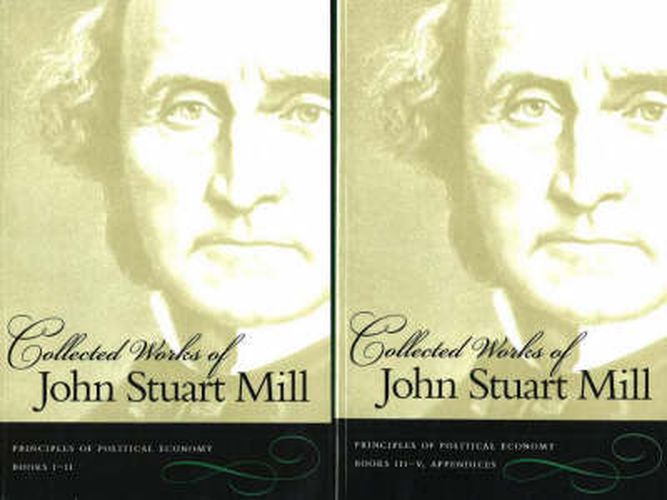 Cover image for Collected Works of John Stuart Mill, Volumes 2 & 3: Principles of Political Economy