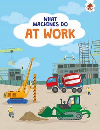 Cover image for What Machines Do: AT WORK