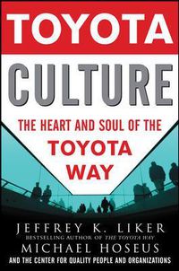Cover image for Toyota Culture: The Heart and Soul of the Toyota Way
