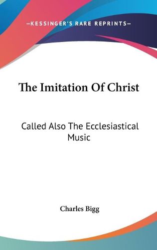 Cover image for The Imitation of Christ: Called Also the Ecclesiastical Music