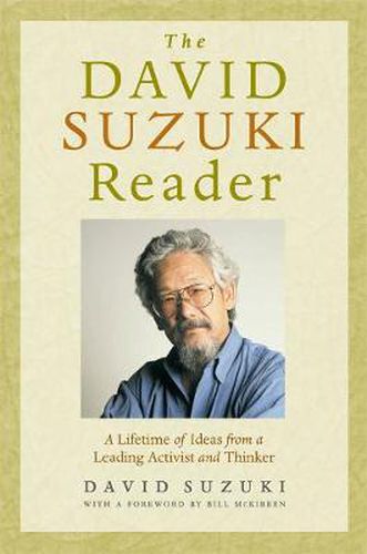 Cover image for The David Suzuki Reader: A Lifetime of Ideas from a Leading Activist and Thinker