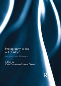 Cover image for Photography in and out of Africa: Iterations with Difference