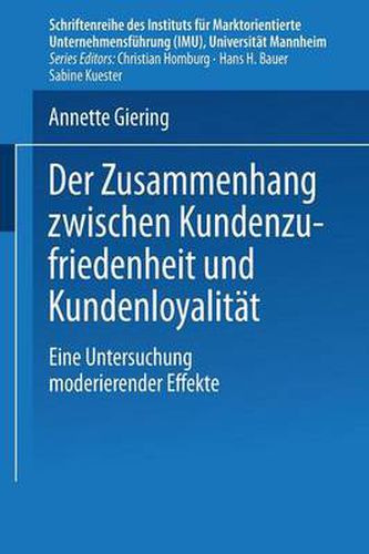 Cover image for Der Zusammenhang zwischen Kundenzufriedenheit und Kundenloyalitat: Eine Untersuchung moderierender Effekte
