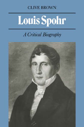 Cover image for Louis Spohr: A Critical Biography