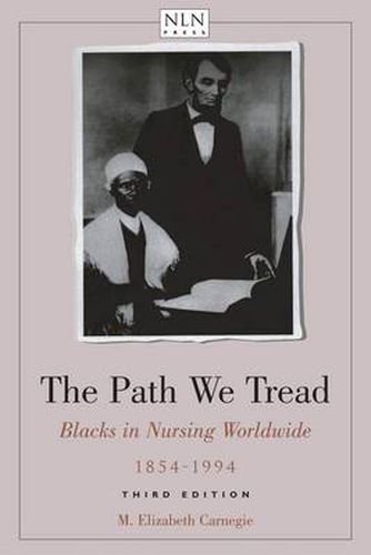 Cover image for The Path We Tread: Blacks in Nursing Worldwide, 1854-1994: Blacks in Nursing Worldwide, 1854-1994