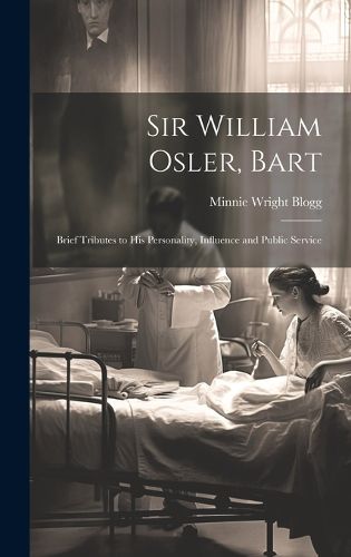 Cover image for Sir William Osler, Bart