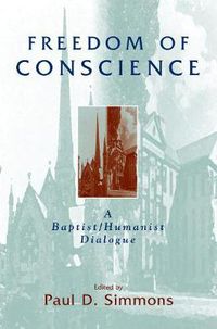Cover image for Freedom of Conscience: A Baptist/Humanist Dialogue