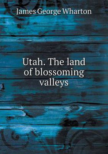 Cover image for Utah. The land of blossoming valleys