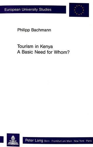 Cover image for Tourism in Kenya: A Basic Need for Whom?