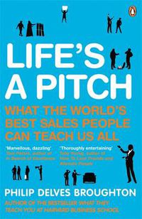 Cover image for Life's A Pitch: What the World's Best Sales People Can Teach Us All