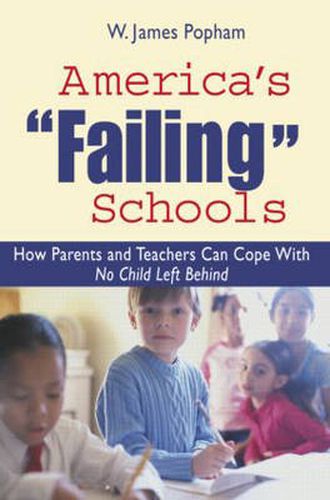 Cover image for America's Failing Schools: How Parents and Teachers Can Cope With No Child Left Behind