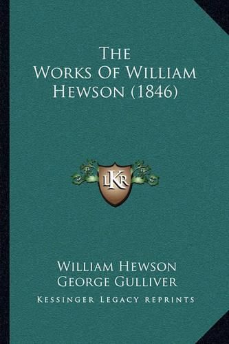 The Works of William Hewson (1846)