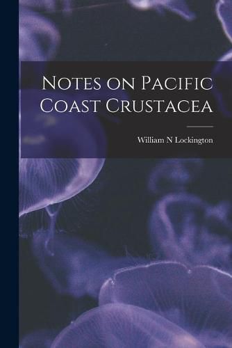 Notes on Pacific Coast Crustacea