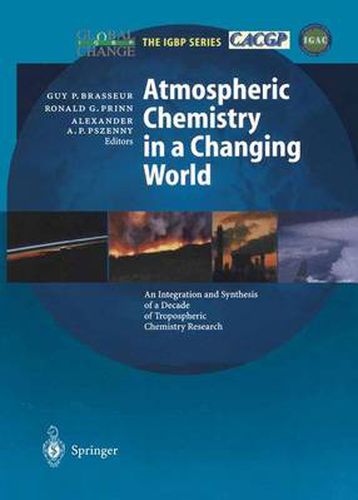 Atmospheric Chemistry in a Changing World: An Integration and Synthesis of a Decade of Tropospheric Chemistry Research