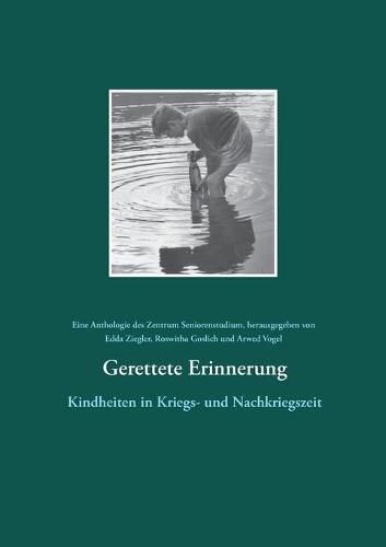 Cover image for Gerettete Erinnerung: Kindheiten in Kriegs- und Nachkriegszeit