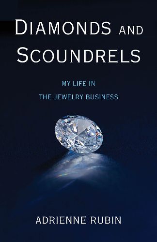 Cover image for Diamonds and Scoundrels: My Life in the Jewelry Business